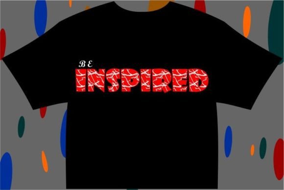 Be Inspired Graphics for T-Shirt Designs