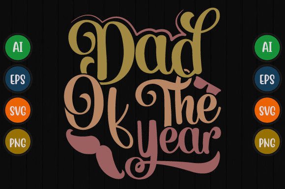 Dad of the Year Graphics for T-Shirt Designs