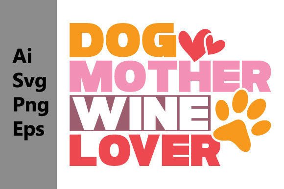 Dog Mother Wine Lover Graphics for T-Shirt Designs