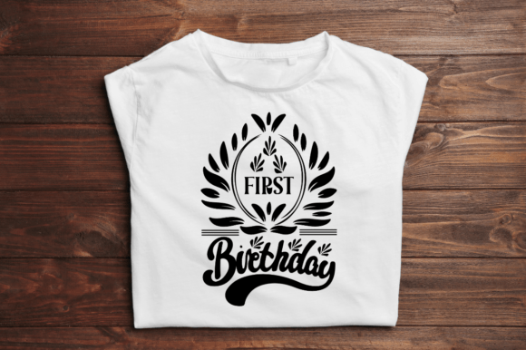 First Birthday SVG: Graphics for T-Shirt Designs
