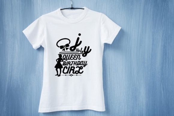 July Queen Birthday Girl Graphics & T-Shirt Designs