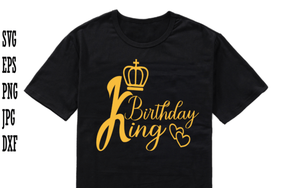 King Birthday SVG: Graphics for T-Shirt Designs
