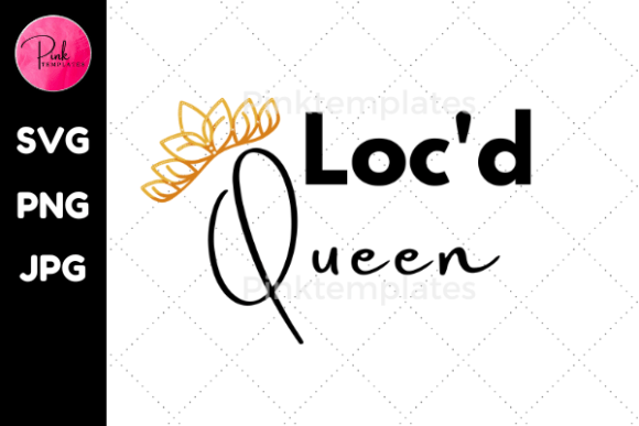 Loc d Queen Hair Graphics for T-Shirt Designs