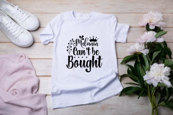 Melanin Can't Be Bought: Graphics for T-Shirt Designs