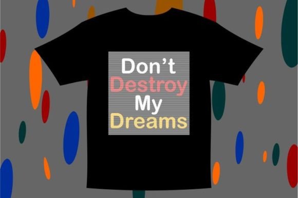 My Dreams Quotes: Graphics for T-Shirt Designs