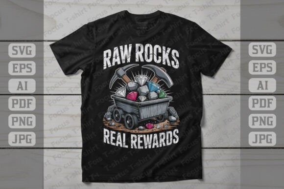 Raw Rocks Real Rewards: Mining Graphics & T-Shirt Designs