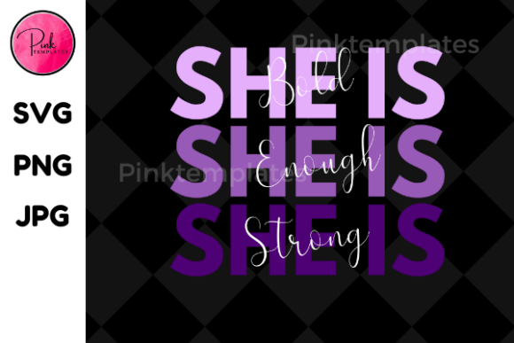 She is Bold Enough: Graphics for T-Shirt Designs